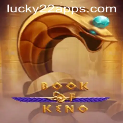 Explorando as Emoções do BookOfKeno: Uma Jornada ao Mundo do Lucky22-Slot