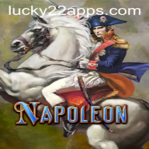 Explorando o Fascinante Mundo de Napoleon: O Jogo de Slot Popular Lucky22-Slot