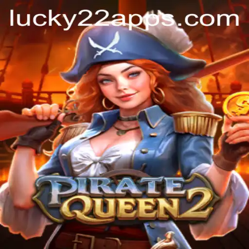 Explorando PirateQueen2: Uma Aventura Inesquecível com Lucky22-Slot