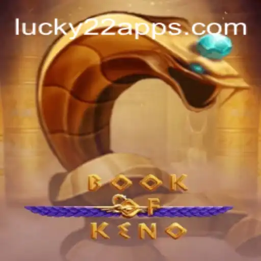 Explorando as Emoções do BookOfKeno: Uma Jornada ao Mundo do Lucky22-Slot