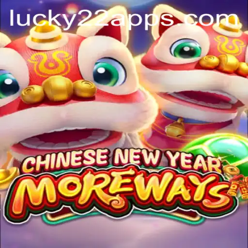 Descubra o Fascinante Mundo de CHINESENEWYEARMOREWAYS com Lucky22-Slot