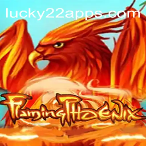FlamingPhoenix: Descubra o Empolgante Mundo de Lucky22-Slot